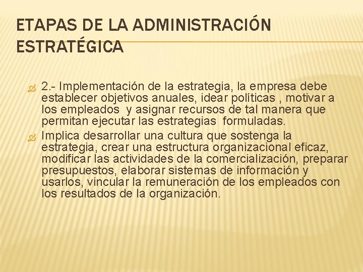 ETAPAS DE LA ADMINISTRACIÓN ESTRATÉGICA 2. - Implementación de la estrategia, la empresa debe