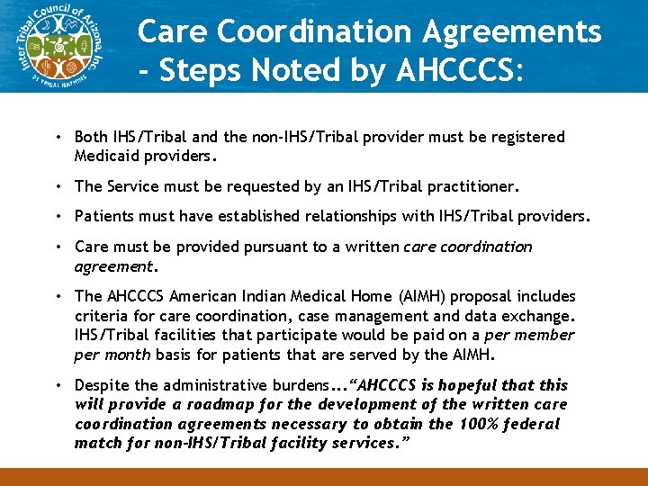 Care Coordination Agreements - Steps Noted by AHCCCS: • Both IHS/Tribal and the non-IHS/Tribal