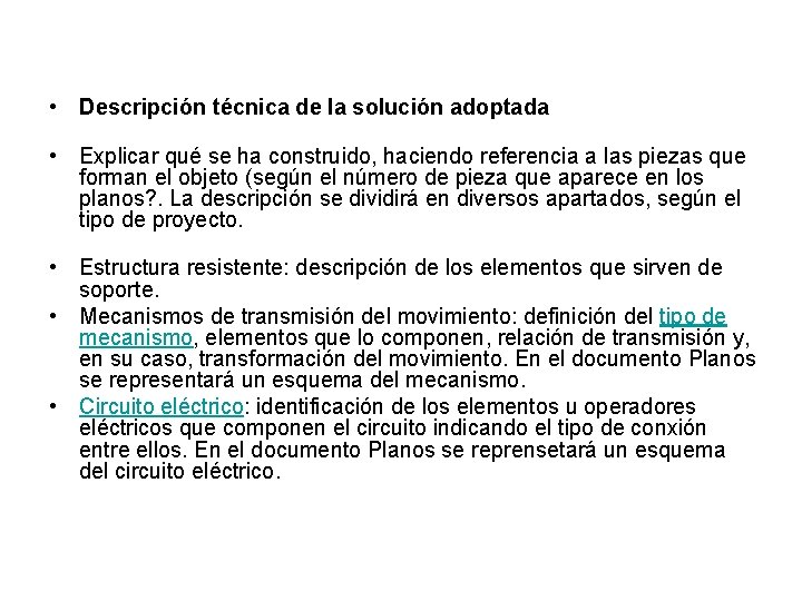  • Descripción técnica de la solución adoptada • Explicar qué se ha construido,