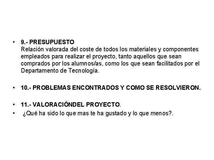  • 9. - PRESUPUESTO Relación valorada del coste de todos los materiales y