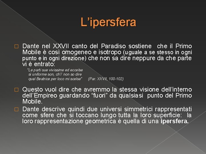 L’ipersfera � Dante nel XXVII canto del Paradiso sostiene che il Primo Mobile è L’ipersfera � Dante nel XXVII canto del Paradiso sostiene che il Primo Mobile è
