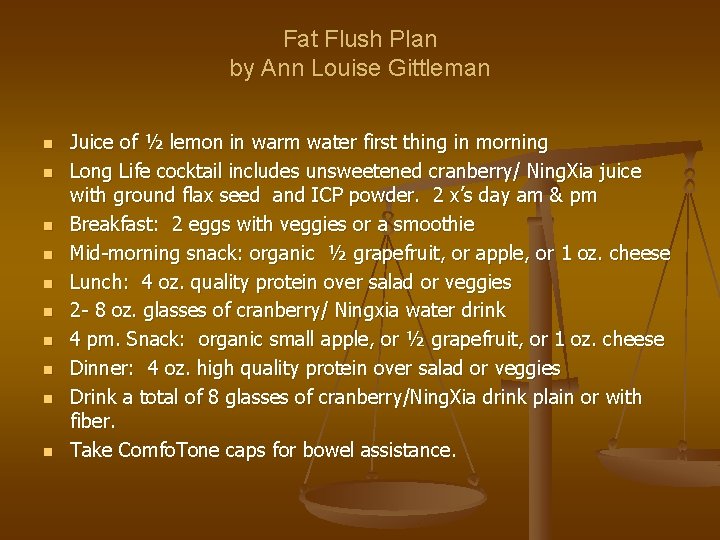 Fat Flush Plan by Ann Louise Gittleman n n Juice of ½ lemon in