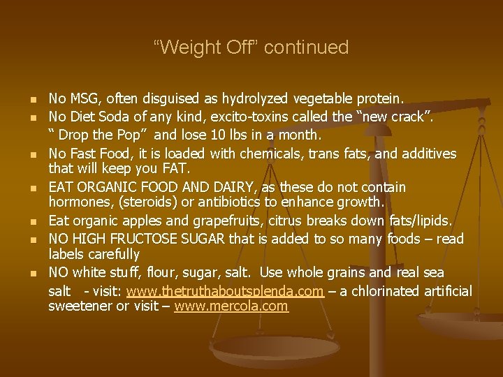 “Weight Off” continued n n n n No MSG, often disguised as hydrolyzed vegetable
