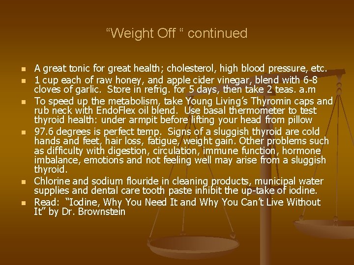 “Weight Off “ continued n n n A great tonic for great health; cholesterol,