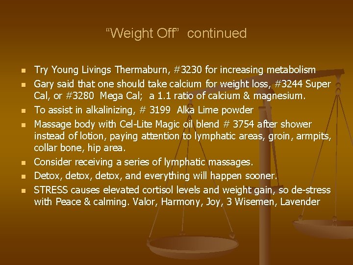 “Weight Off” continued n n n n Try Young Livings Thermaburn, #3230 for increasing
