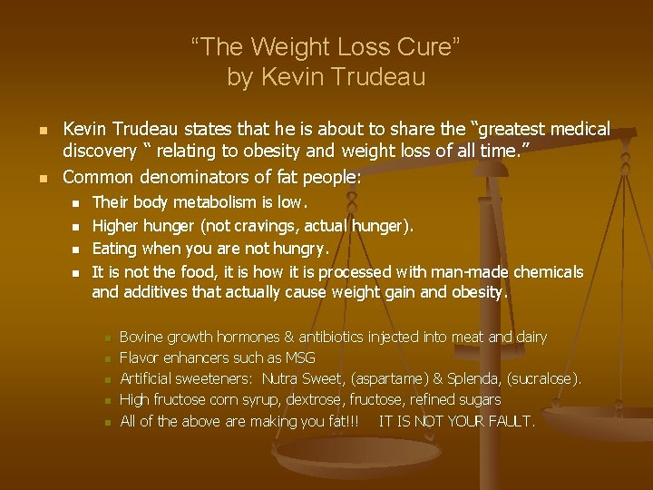 “The Weight Loss Cure” by Kevin Trudeau n n Kevin Trudeau states that he