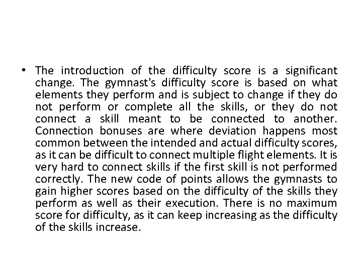  • The introduction of the difficulty score is a significant change. The gymnast's