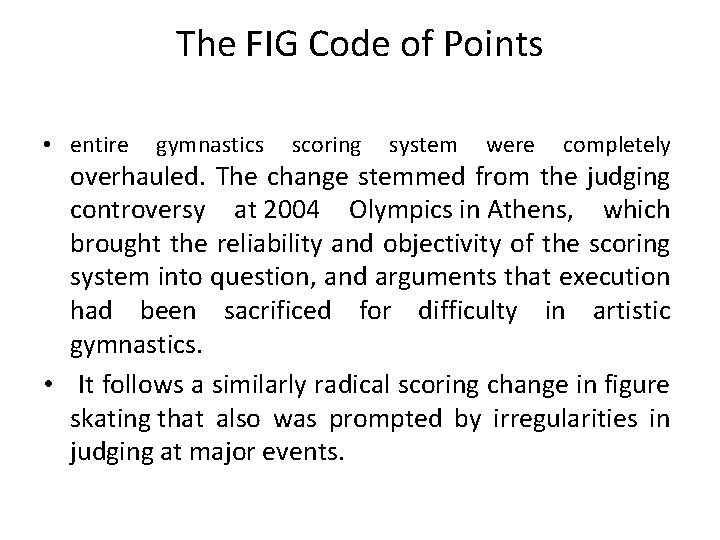 The FIG Code of Points • entire gymnastics scoring system were completely overhauled. The
