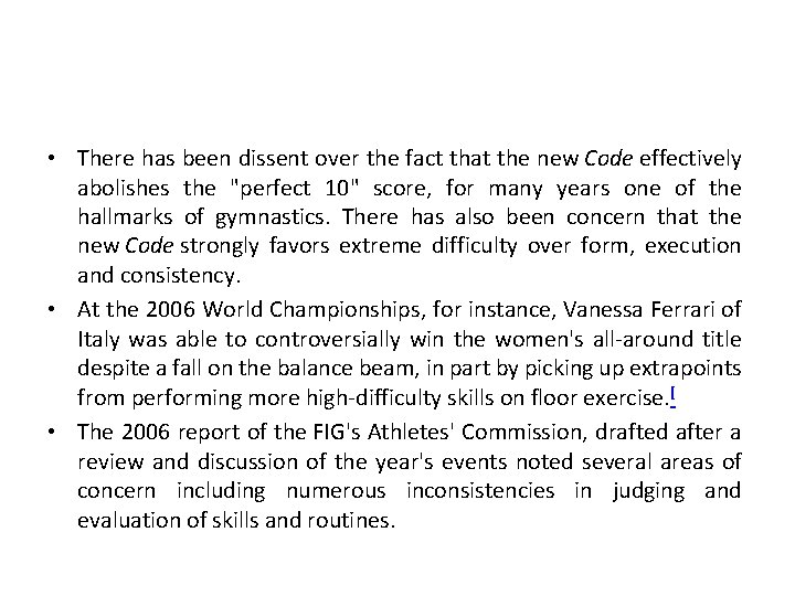  • There has been dissent over the fact that the new Code effectively