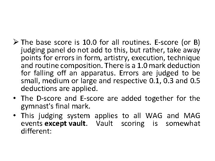 Ø The base score is 10. 0 for all routines. E-score (or B) judging