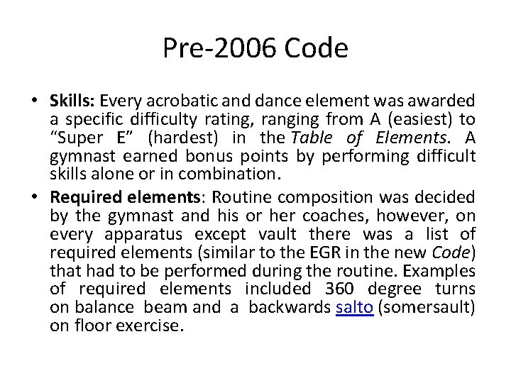 Pre-2006 Code • Skills: Every acrobatic and dance element was awarded a specific difficulty