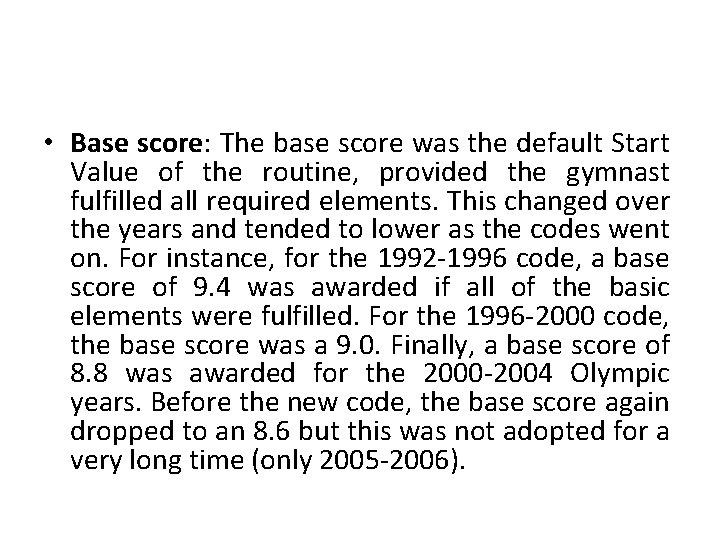  • Base score: The base score was the default Start Value of the