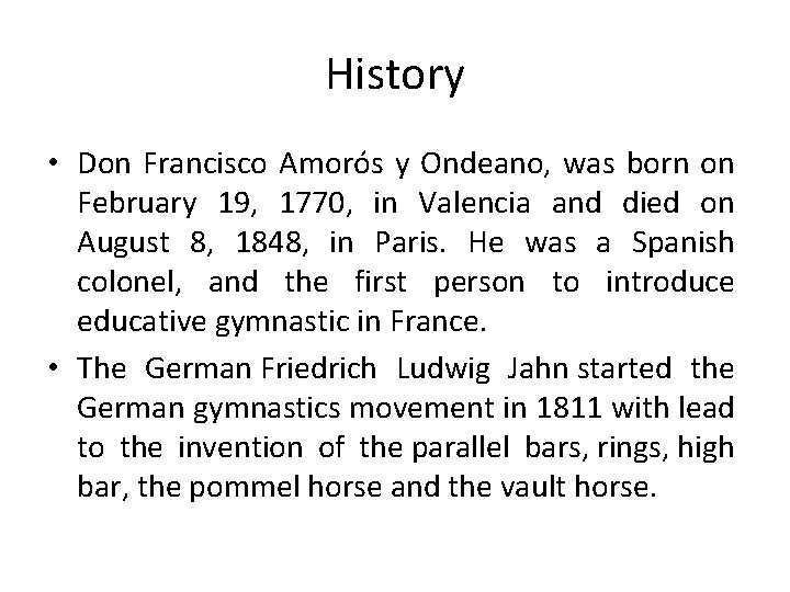 History • Don Francisco Amorós y Ondeano, was born on February 19, 1770, in