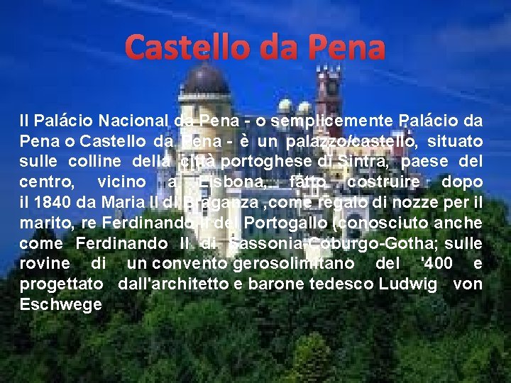 Castello da Pena Il Palácio Nacional da Pena - o semplicemente Palácio da Pena