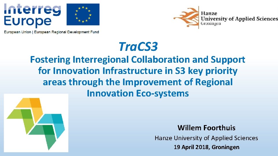 Tra. CS 3 Fostering Interregional Collaboration and Support for Innovation Infrastructure in S 3