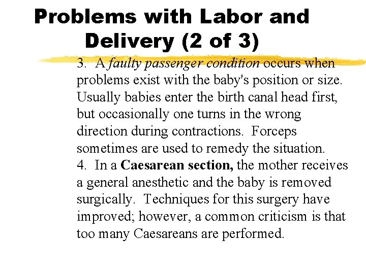 Problems with Labor and Delivery (2 of 3) 3. A faulty passenger condition occurs