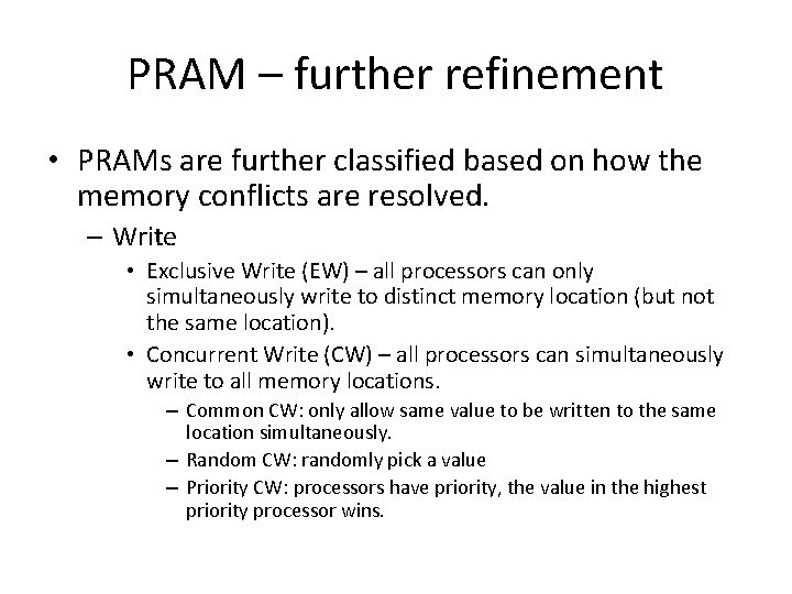 PRAM – further refinement • PRAMs are further classified based on how the memory