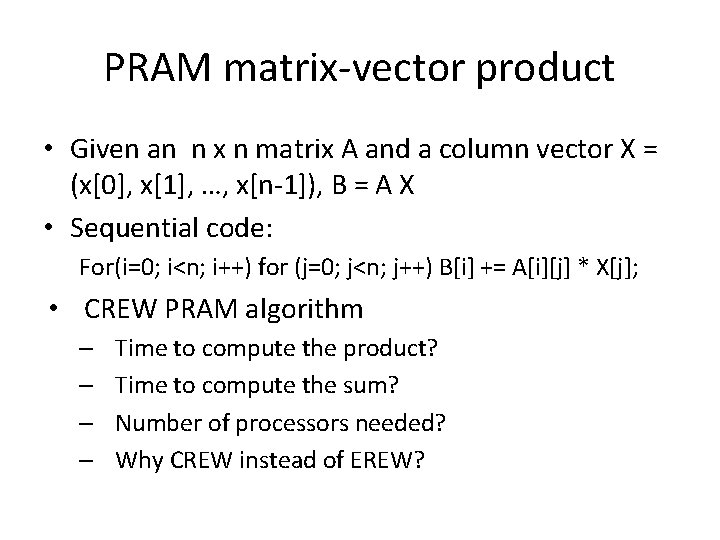 PRAM matrix-vector product • Given an n x n matrix A and a column