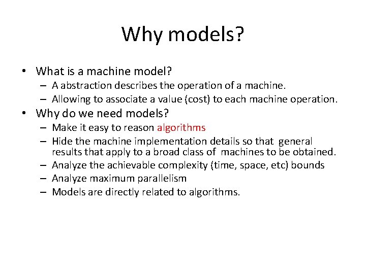 Why models? • What is a machine model? – A abstraction describes the operation
