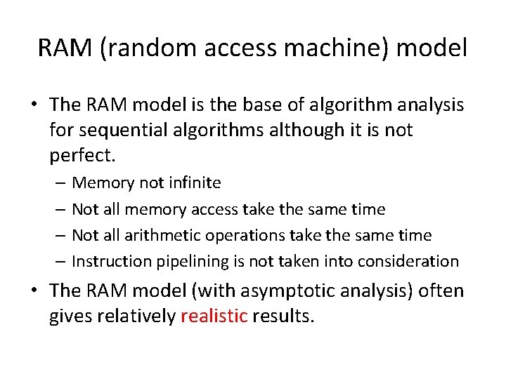 RAM (random access machine) model • The RAM model is the base of algorithm
