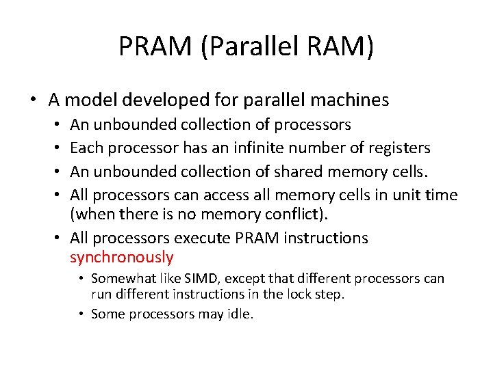 PRAM (Parallel RAM) • A model developed for parallel machines An unbounded collection of