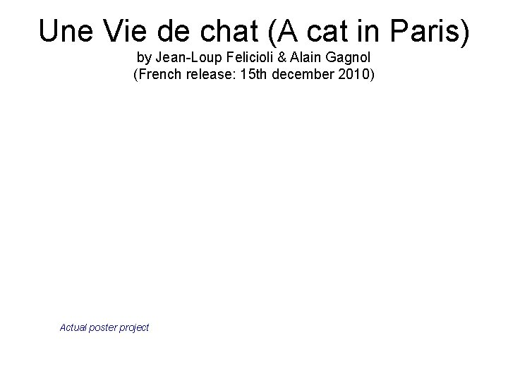 Une Vie de chat (A cat in Paris) by Jean-Loup Felicioli & Alain Gagnol