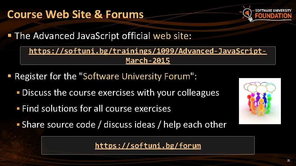 Course Web Site & Forums § The Advanced Java. Script official web site: https: Course Web Site & Forums § The Advanced Java. Script official web site: https: