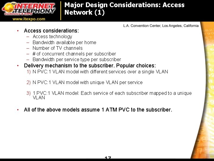 Major Design Considerations: Access Network (1) • Access considerations: – – – Access technology Major Design Considerations: Access Network (1) • Access considerations: – – – Access technology