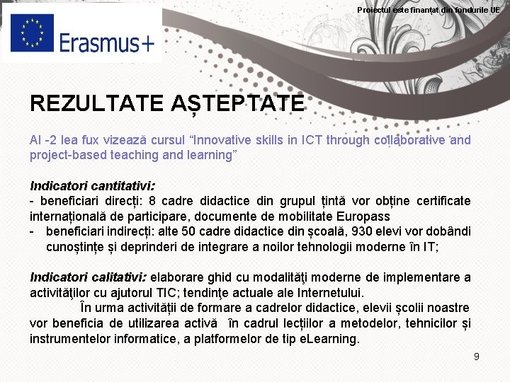 Proiectul este finanțat din fondurile UE REZULTATE AȘTEPTATE Al -2 lea fux vizează cursul