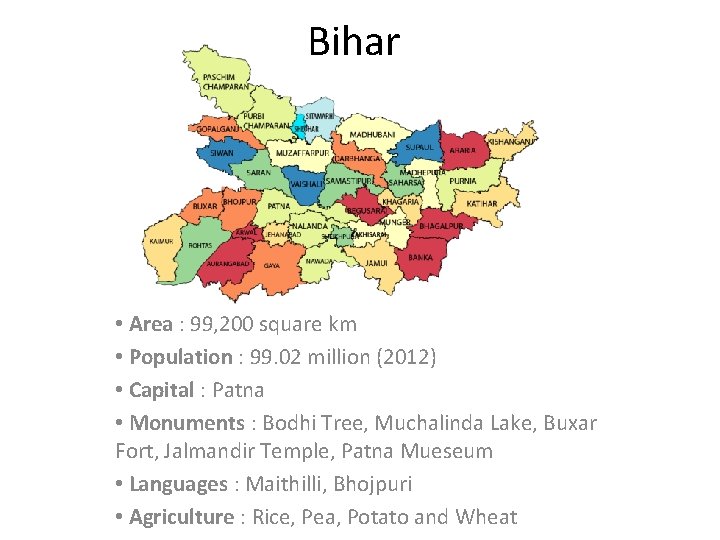 Bihar • Area : 99, 200 square km • Population : 99. 02 million