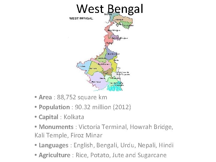 West Bengal • Area : 88, 752 square km • Population : 90. 32