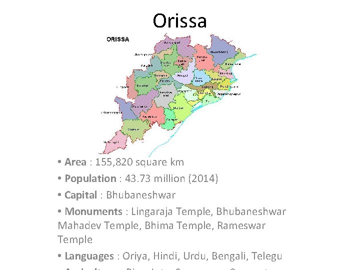 Orissa • Area : 155, 820 square km • Population : 43. 73 million