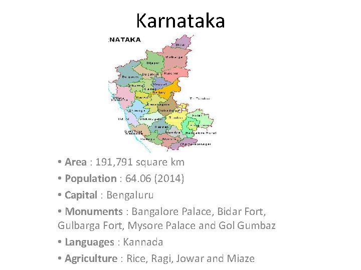 Karnataka • Area : 191, 791 square km • Population : 64. 06 (2014)