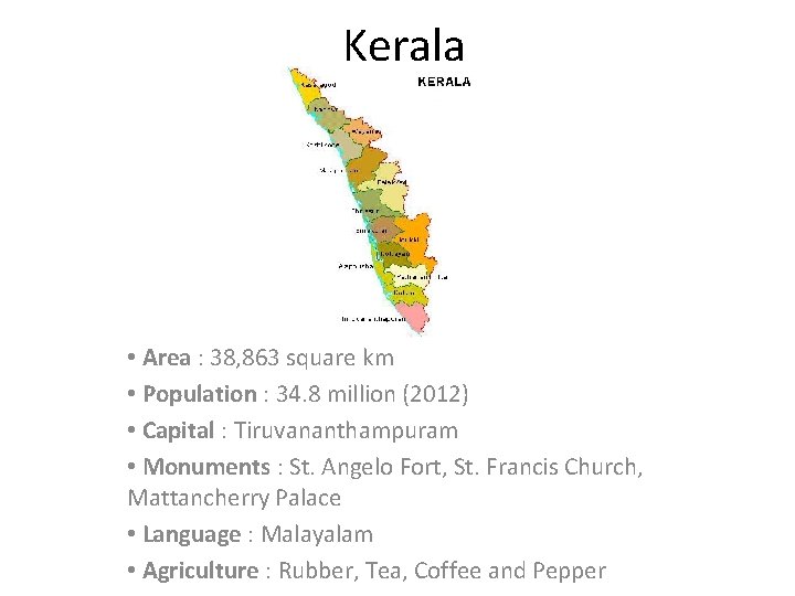 Kerala • Area : 38, 863 square km • Population : 34. 8 million