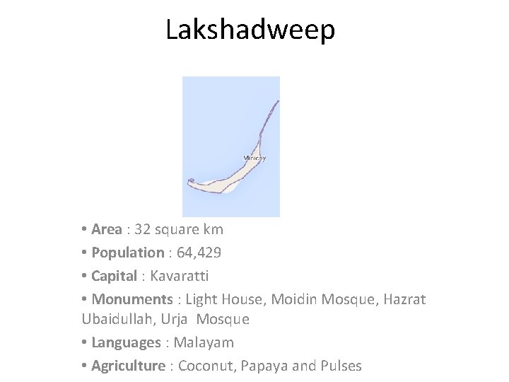 Lakshadweep • Area : 32 square km • Population : 64, 429 • Capital