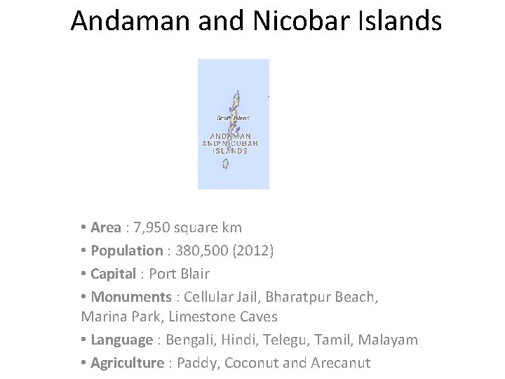 Andaman and Nicobar Islands • Area : 7, 950 square km • Population :