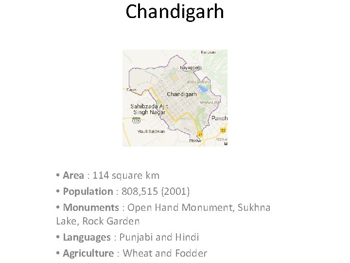 Chandigarh • Area : 114 square km • Population : 808, 515 (2001) •