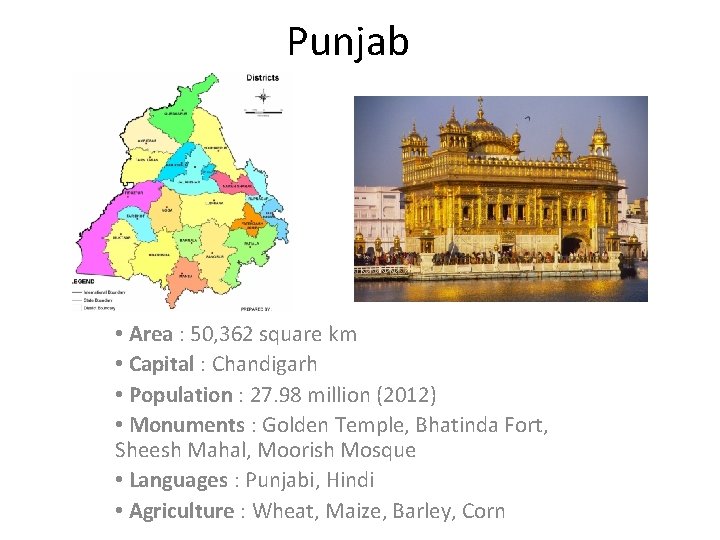 Punjab • Area : 50, 362 square km • Capital : Chandigarh • Population