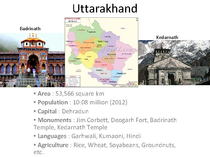 Uttarakhand Badrinath Kedarnath • Area : 53, 566 square km • Population : 10.