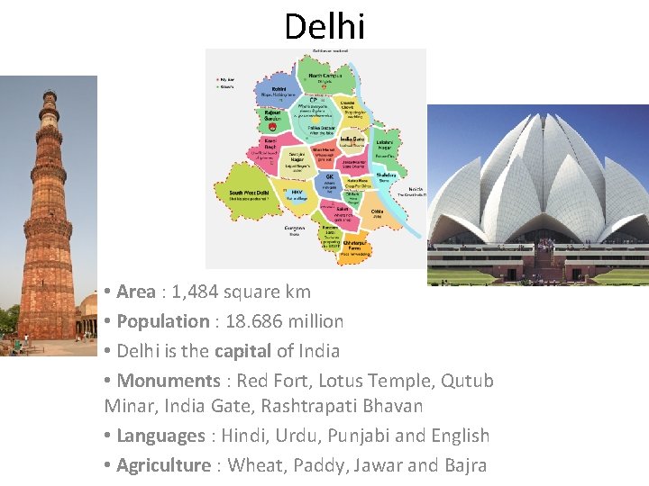 Delhi • Area : 1, 484 square km • Population : 18. 686 million