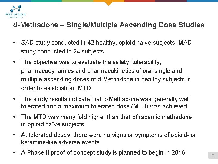 d-Methadone – Single/Multiple Ascending Dose Studies • SAD study conducted in 42 healthy, opioid