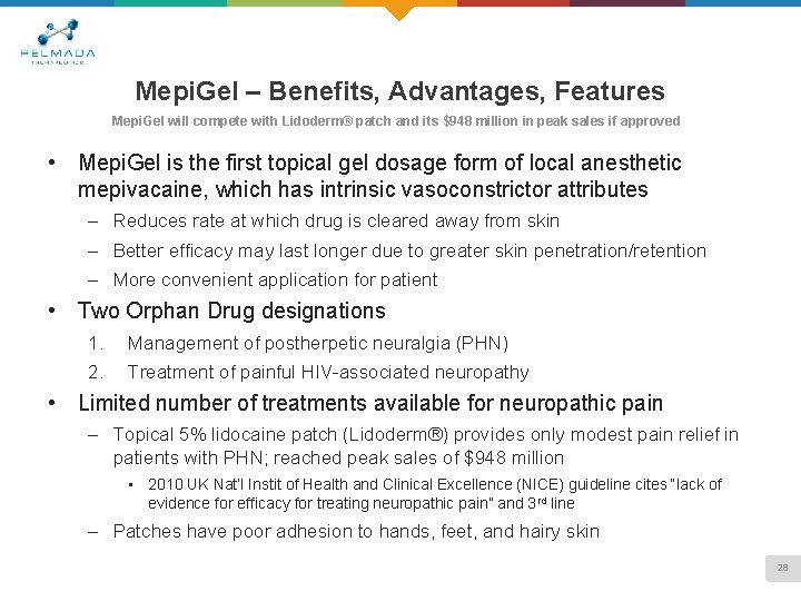 Mepi. Gel – Benefits, Advantages, Features Mepi. Gel will compete with Lidoderm® patch and