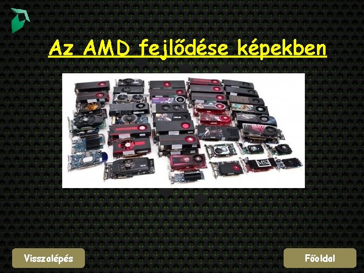 Az AMD fejlődése képekben Visszalépés Főoldal 