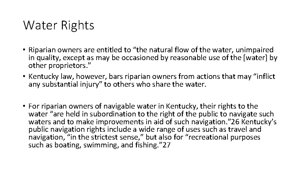 Water Rights • Riparian owners are entitled to “the natural flow of the water,