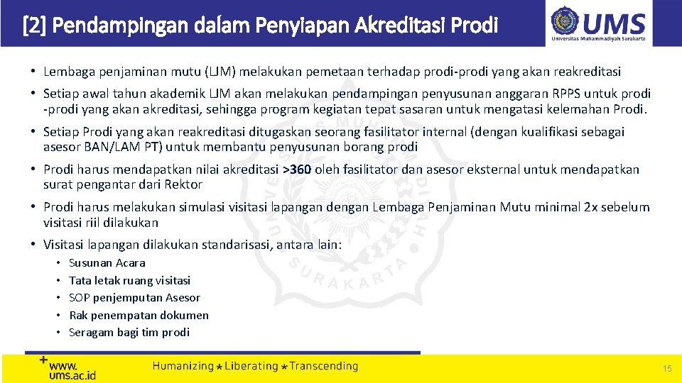 [2] Pendampingan dalam Penyiapan Akreditasi Prodi • Lembaga penjaminan mutu (LJM) melakukan pemetaan terhadap