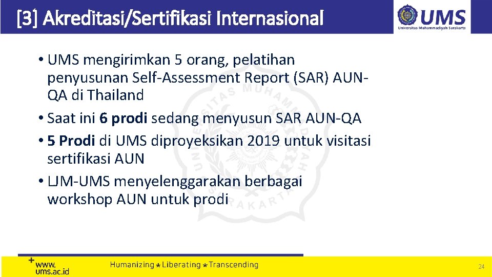 [3] Akreditasi/Sertifikasi Internasional • UMS mengirimkan 5 orang, pelatihan penyusunan Self-Assessment Report (SAR) AUNQA
