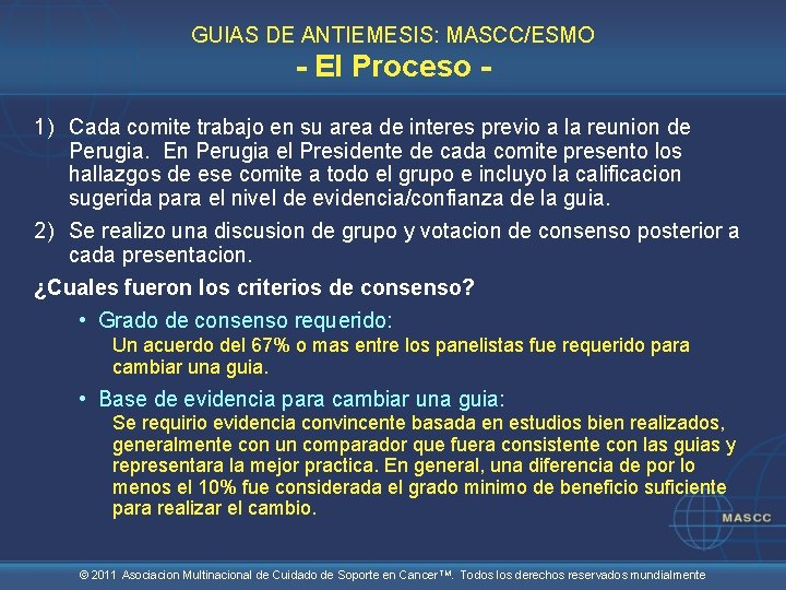 GUIAS DE ANTIEMESIS: MASCC/ESMO - El Proceso 1) Cada comite trabajo en su area
