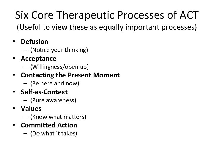 Six Core Therapeutic Processes of ACT (Useful to view these as equally important processes)