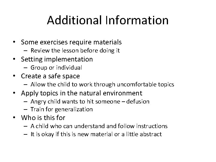 Additional Information • Some exercises require materials – Review the lesson before doing it