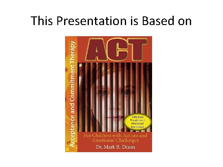 This Presentation is Based on This Presentation is Based on